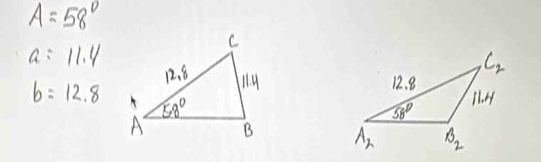 A=58°
a=11.4
b=12.8