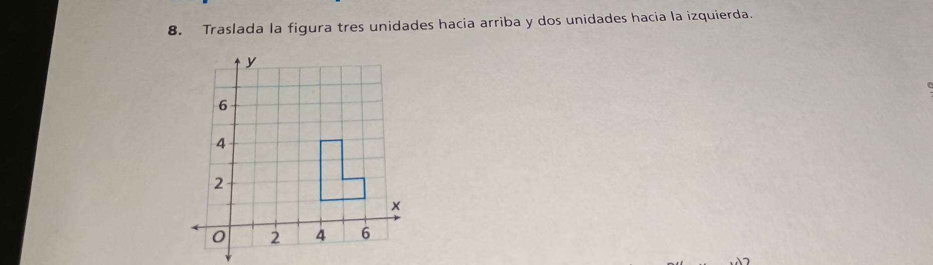 Traslada la figura tres unidades hacia arriba y dos unidades hacia la izquierda.