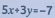 5x+3y=-7