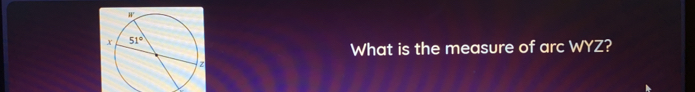 What is the measure of arc WYZ?