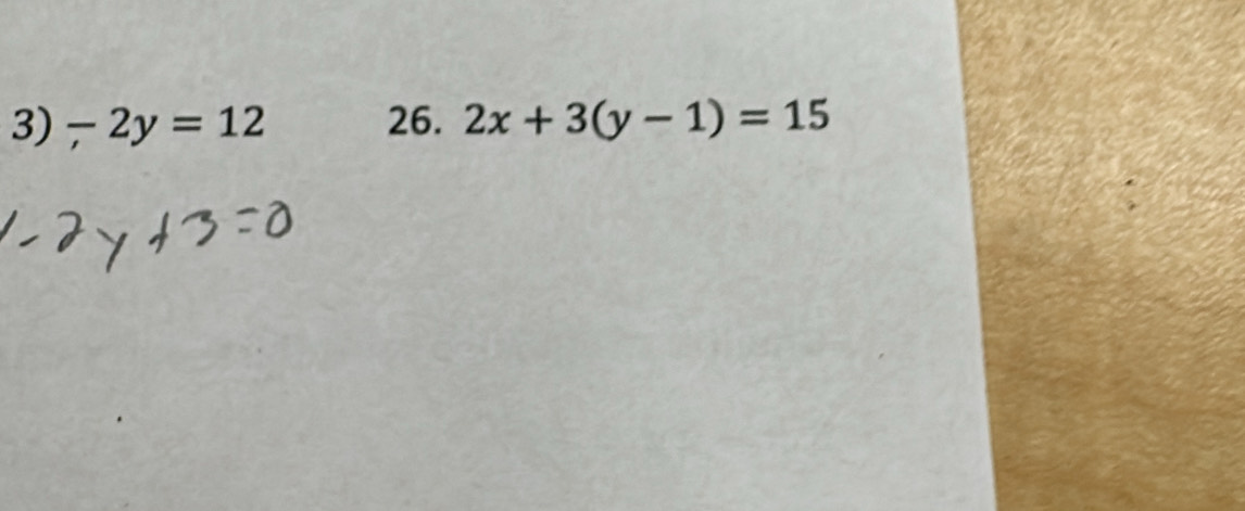 -2y=12 26. 2x+3(y-1)=15