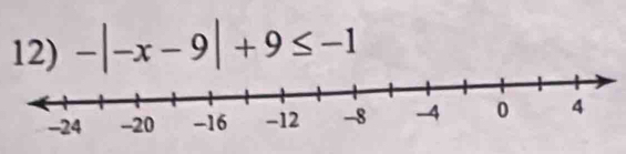 -|-x-9|+9≤ -1