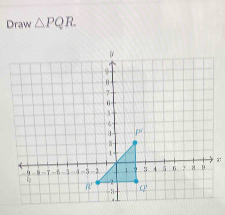 Draw △ PQR.