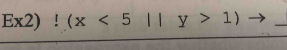 Ex2)!(x<5||y>1)
_