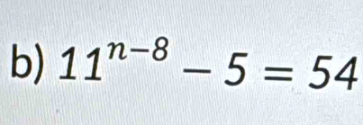 11^(n-8)-5=54