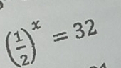 ( 1/2 )^x=32