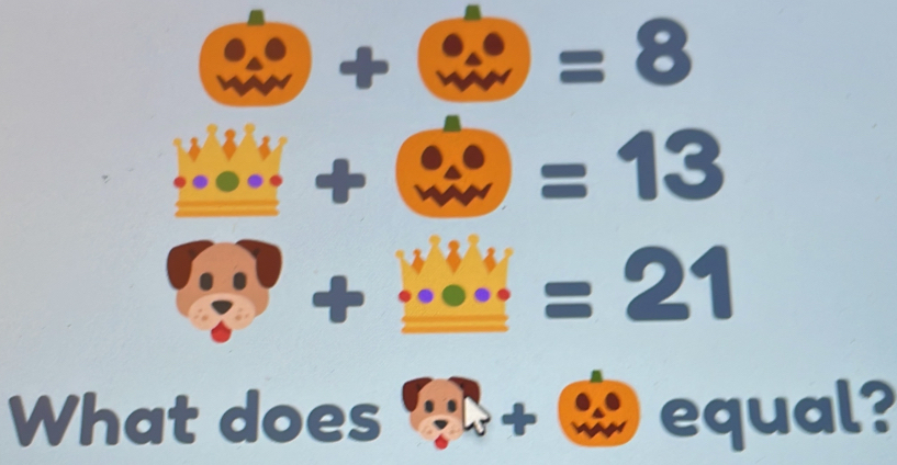 +
=8
=13
J
=21
What does + equal?