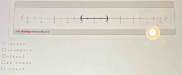 WebAssign NumberLine
-2
x or x>2
-2≤ x≤ 2
x≤ -2 or x≥ 2
-2