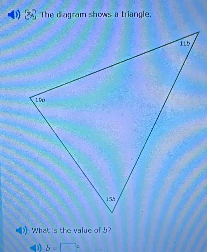 Solved: The diagram shows a triangle. What is the value of b? a b= ° [Math]