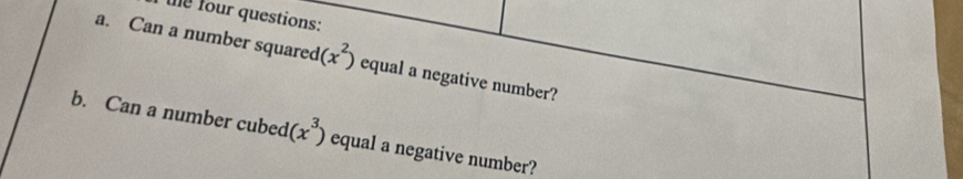 Solved: te four questions: a. Can a number squared (x^2) equal a ...