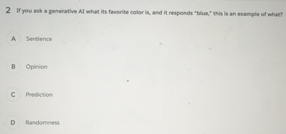 Solved: If you ask a generative AI what its favorite color is, and it ...