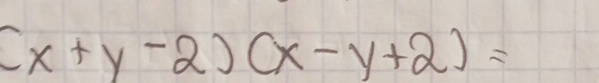 (x+y-2)(x-y+2)=