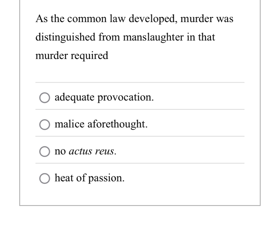 Solved: As the common law developed, murder was distinguished from ...