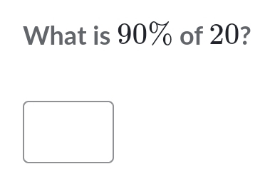 What is 90% of 20?