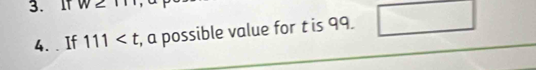 W∠
4.. If 111 , a possible value for t is 99.