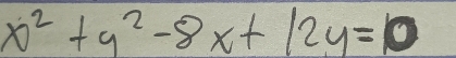 x^2+y^2-8x+12y=0