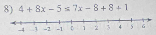 4+8x-5≤ 7x-8+8+1