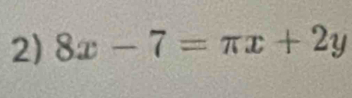 8x-7=π x+2y