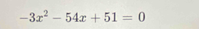 -3x^2-54x+51=0