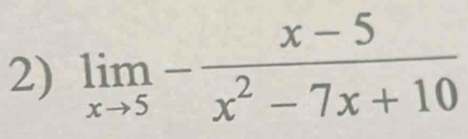 limlimits _xto 5- (x-5)/x^2-7x+10 