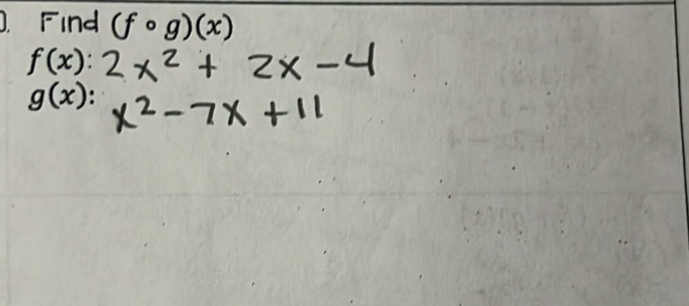 Find (fcirc g)(x)
f(x)
g(x)