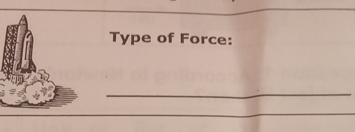 Type of Force: 
_ 
_