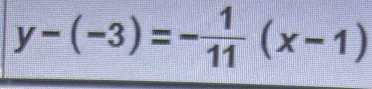 y-(-3)=- 1/11 (x-1)