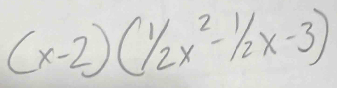 (x-2)(1/2x^2-1/2x-3)