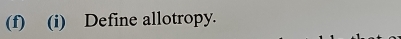 Define allotropy.