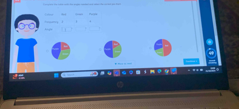 Complete the table with the angles needed and select the correct pie chart. 
Red 
rple 
。 
▼ More to read Continue = 
a 
AIMI Search 
- 0.18%