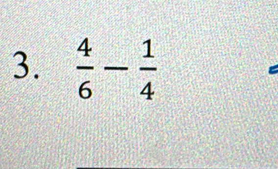  4/6 - 1/4 