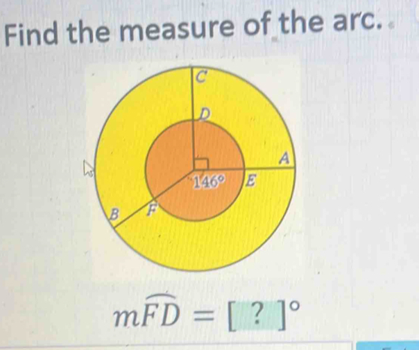 Find the measure of the arc.
moverline FD=[?]^circ 