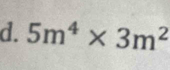 5m^4* 3m^2