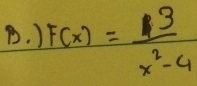 ) F(x)= 3/x^2-4 