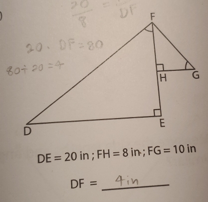 DE=20 in ; FH=8 in ; FG=10 in
_ DF=