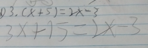 3.(x+5)=2x-3