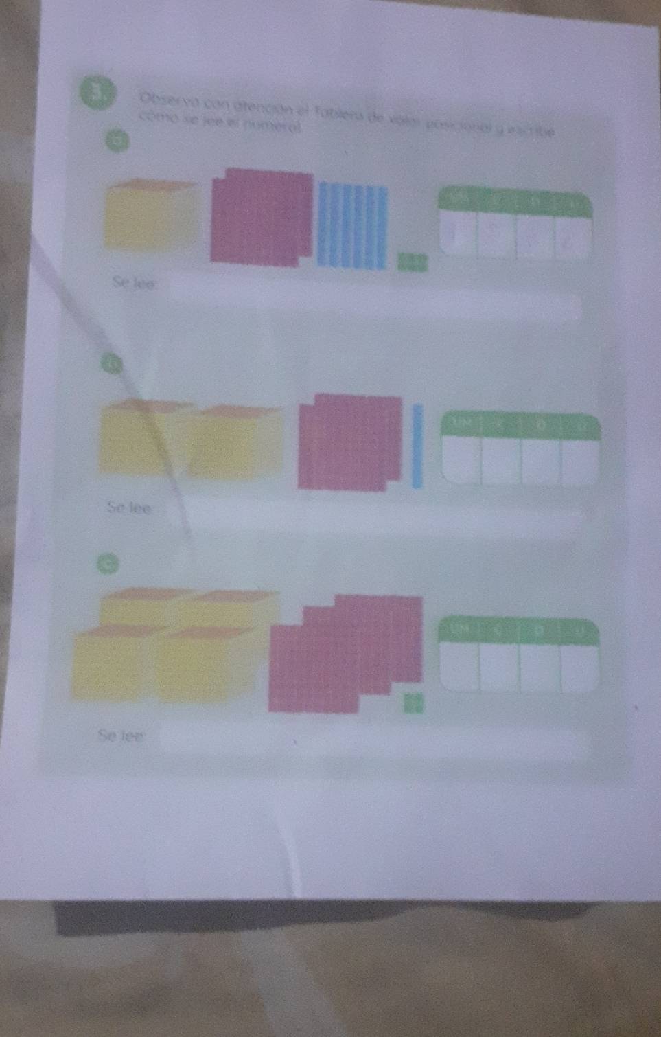 Observa con atención el Tablera de voler posicional yiscibe 
cómo se jee el numeral 
Se lee: 
Se lee 
Se lee