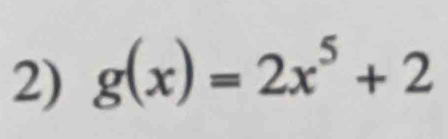 g(x)=2x^5+2