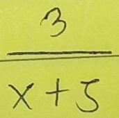  3/x+5 