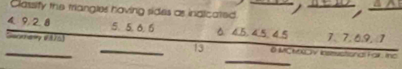 Classify the triangles having sides as indlcated. frac , ,frac △ A
4、 9, 2.8 5. 5. 6. 6 6. 4.5, 4.5 ∠ 5 7. 7, 6.9, 1
13 
_ 
_Seomary (6176 _0 MCNXCV Inseuctional Fair, the