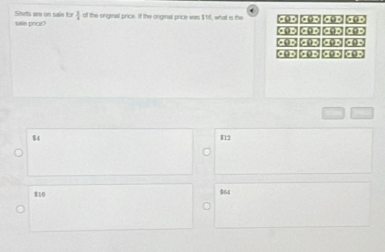 Shirts are on sale for  5/4  of the orginal price. If the original price was $16, what is the g(a(? a^(circ) aodot b abeginpmatrix endpmatrix =
sale price?
g(1endpmatrix overline (o()o) overline _ circ  a8°
overline G(?) overline CO? aθ _circ  g(?)
a?o g(t)= gbeginpmatrix ?endpmatrix gbeginpmatrix xendpmatrix
84 $12
$16 $64