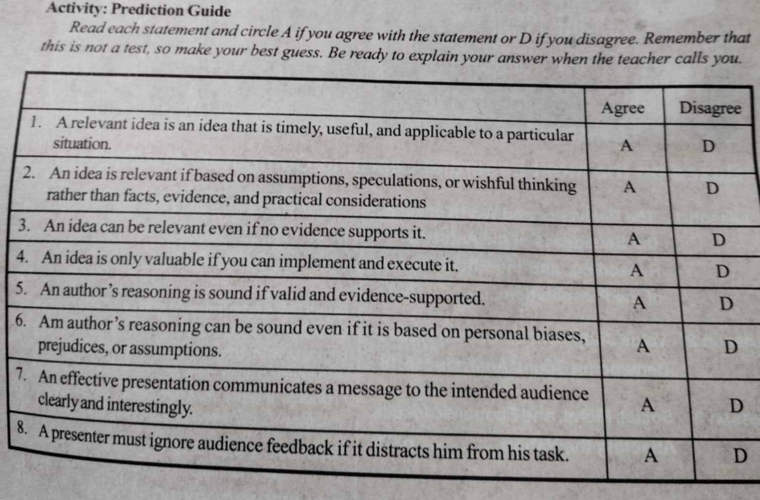 Activity: Prediction Guide 
Read each statement and circle A if you agree with the statement or D if you disagree. Remember that 
this is not a test, so make your best guess. Be ready to expla.
e
3
4
5
6
7
D
8
D