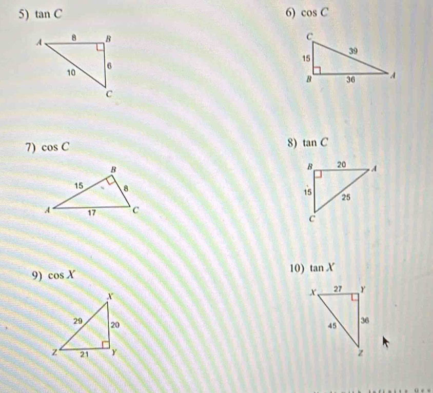 tan C 6) cos C
7) cos C
8) tan C
9) cos X
10) tan X