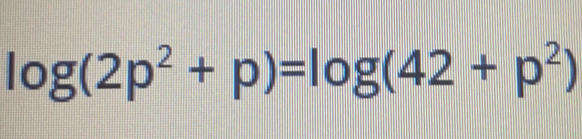 log (2p^2+p)=log (42+p^2)