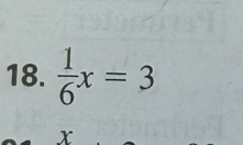  1/6 x=3
x