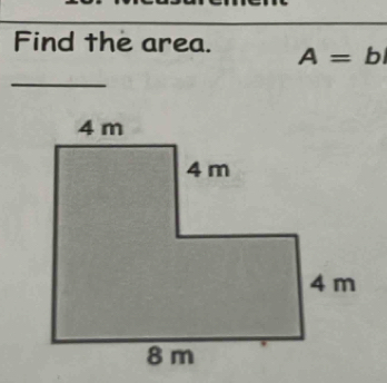 Find the area. A=b
_