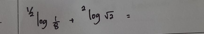 1/2log  1/8 1+^2log _sqrt(2)=