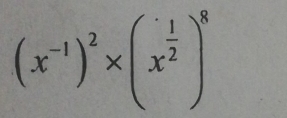 (x^(-1))^2* (x^(frac 1)2)^8