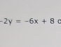 -2y=-6x+8 C