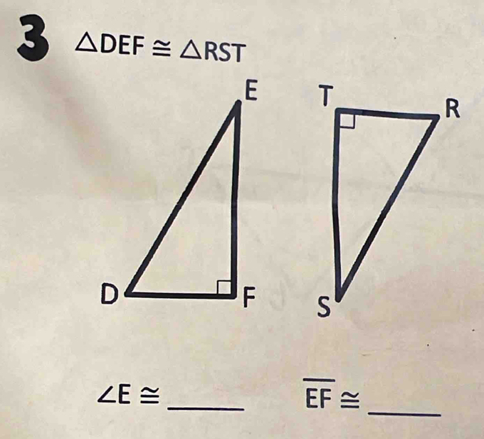 3 △ DEF≌ △ RST

_
∠ E≌
_ overline EF≌